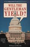 Will the Gentleman Yield? the Congressional Record Humor Book - Bill Hogan, Mike Hill