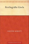 Reichsgräfin Gisela (German Edition) - Eugenie Marlitt