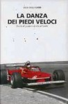 La danza dei piedi veloci. Storie di guida e di vita al limite (1972-1987) - Luca Delli Carri