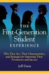 The First Generation Student Experience: Implications for Campus Practice, and Strategies for Improving Persistence and Success (An ACPA Publication) - Jeff Davis