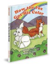 How the Fox Got His Color - Adele Marie Crouch, Megan Gibbs