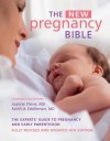 The New Pregnancy Bible: The Experts' Guide to Pregnancy and Early Parenthood - Keith Eddleman M.D., Joanne Stone