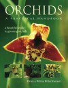 Orchids: A Practical Handbook: A beautiful guide to growing orchids - Brian Rittershausen, Wilma Rittershausen