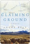 Claiming Ground - Laura Bell