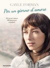 Per un giorno d'amore - Gayle Forman