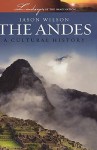 The Andes: a Cultural History - Jason Wilson