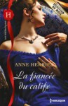 La Fiancée du Calife - Anne Herries