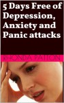 5 Days Free of Depression, Anxiety and Panic attacks - Rhonda Patton