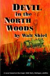 Devil in the North Woods - Walt Shiel