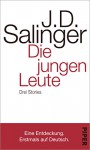 Die jungen Leute: Drei Stories - J.D. Salinger, Eike Schönfeld