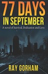 77 Days in September: A Novel of Survival, Dedication, and Love (The Kyle Tait Series) (Volume 1) - Ray Gorham
