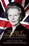 Memories of Margaret Thatcher: A Portrait, by Those Who Knew Her Best - Iain Dale