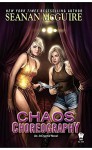 Chaos Choreography - Seanan McGuire