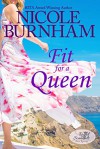 Fit for a Queen (Royal Scandals: San Rimini, #1) - Nicole Burnham