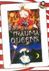 Trauma Queens/Trauma Kings - Madame M.