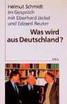 Was wird aus Deutschland? - Helmut Schmidt, Eberhard Jäckel, Edzard Reuter