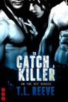 To Catch A Killer (On the Set) - T.L. Reeve