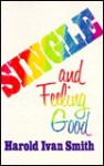 Single and Feeling Good - Harold Ivan Smith