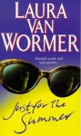 Just For The Summer by Van Wormer, Laura (1998) Mass Market Paperback - Laura Van Wormer