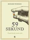 59 sekund. Pomyśl chwilę, zmień wiele - Richard Wiseman