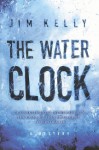 The Water Clock - Jim Kelly