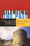 Silencing the Past: Power and the Production of History - Michel-Rolph Trouillot