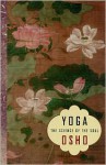 Yoga the Science of the Soul - Bhagwan Shree Rajneesh, K. Mahasattva