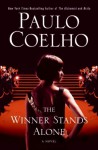 The Winner Stands Alone: A Novel - Paulo Coelho