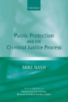 Public Protection and the Criminal Justice Process - Mike Nash