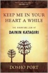 Keep Me in Your Heart a While: The Haunting Zen of Dainin Katagiri - Dosho Port