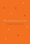 The Sweetness of Life - Françoise Héritier