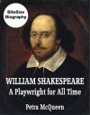 William Shakespeare: A Playwright for All Time (BiteSize Biography, #1) - Petra McQueen