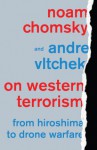 On Western Terrorism: From Hiroshima to Drone Warfare - Noam Chomsky, André Vltchek, Gabriel Humberstone, Sue Carlton