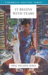 It Begins with Tears (Caribbean Writers) - Opal Palmer Adisa