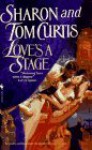 Love's a Stage - Sharon Curtis, Tom Curtis