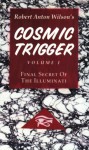 Cosmic Trigger Volume I: Final Secret of the Illuminati - Robert Anton Wilson, John Thompson