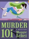 Murder 101 (A Murder 101 Mystery, #1) - Maggie Barbieri