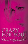 Crazy for You - Claire Applewhite