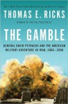 The Gamble: General David Petraeus & the American Military Adventure in Iraq 2006-08 - Thomas E. Ricks