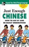 Just Enough Chinese, 2nd. Ed.: How To Get By and Be Easily Understood (Just Enough Phrasebook Series) - D.L. Ellis, Gabriele Stobbe