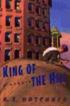 King of the Hill: A Memoir - A.E. Hotchner