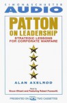 Patton on Leadership: Strategic Lessons for Corporate Warfare - Alan Axelrod