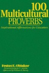 100 Multicultural Proverbs: Inspirational Affirmations for Educators - Festus E. Obiakor