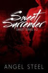 Sweet Surrender (Sweet Series, #2) - Angel Steel