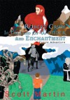 ROBERT CRUM IN THE LAND OF WONDER AND ENCHANTMENT: A Faerie Adventure - Scott Martin