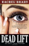 Dead Lift: An Emily Locke Mystery - Rachel Brady