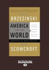 America and the World: Conversations on the Future of American Foreign Policy - Zbigniew Brzezinski