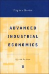 Advanced Industrial Economics: Lecturers' Manual - Stephen Martin