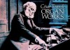 Organ Works - Cesar Franck