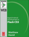 Flash Mobile: Rapid Android Development in Flash Cs5: Rapid Android Development in Flash Cs5 - Matthew David